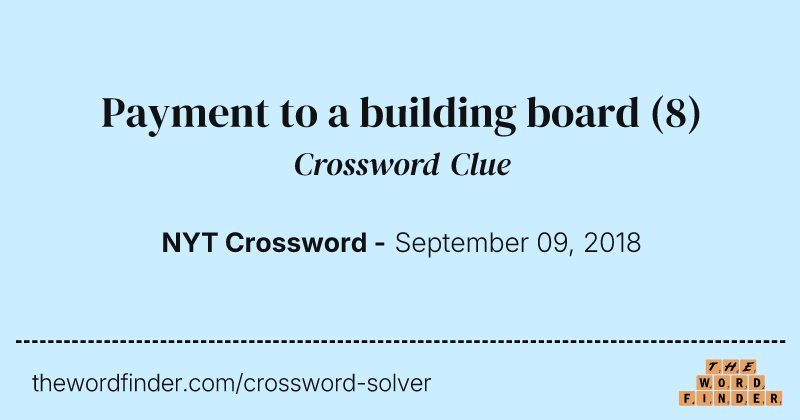 Payment to a building board crossword clue image