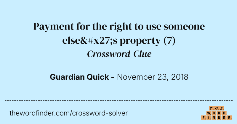 Payment for the right to use someone else's property crossword clue image