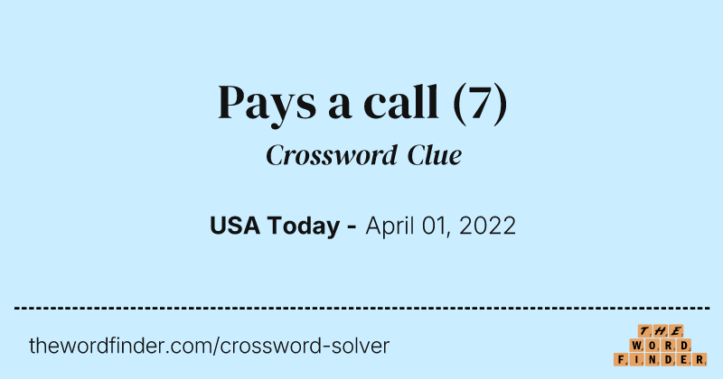 Pays a call crossword clue image