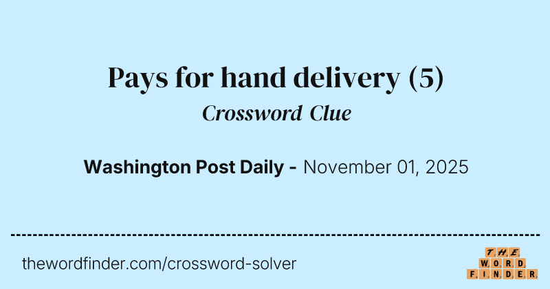 Pays for hand delivery crossword clue image