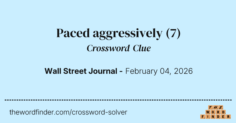 Paced aggressively crossword clue image
