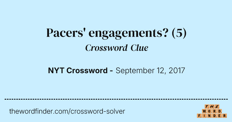Pacers' engagements? crossword clue image
