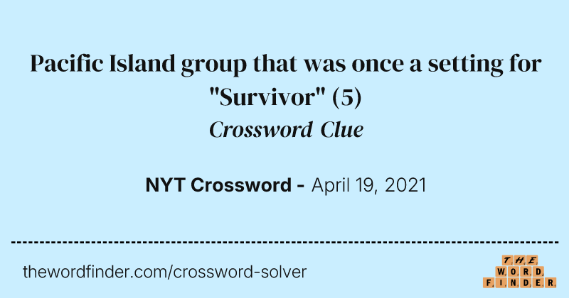 Pacific Island group that was once a setting for "Survivor" crossword clue image