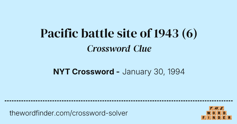 Pacific battle site of 1943 crossword clue image