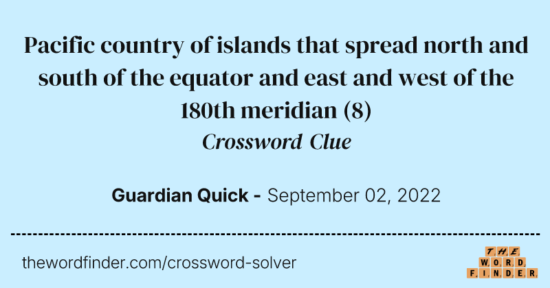 Pacific country of islands that spread north and south of the equator and east and west of the 180th meridian crossword clue image
