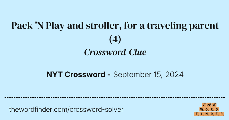 Pack 'N Play and stroller, for a traveling parent crossword clue image