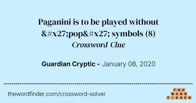 Paganini is to be played without 'pop' symbols crossword clue image