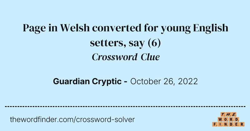 Page in Welsh converted for young English setters, say crossword clue image
