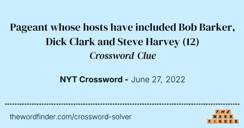 Pageant whose hosts have included Bob Barker, Dick Clark and Steve Harvey crossword clue image