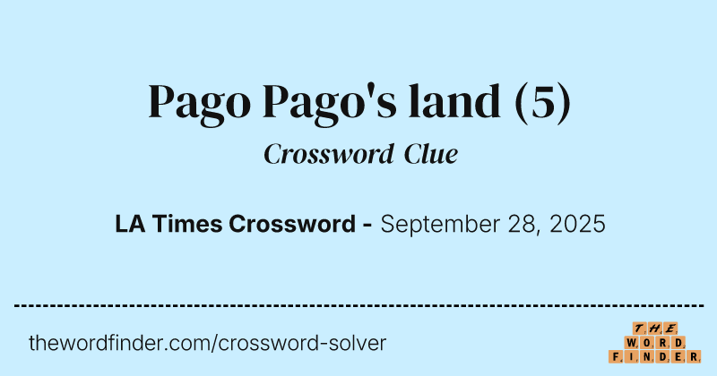 Pago Pago's land crossword clue image
