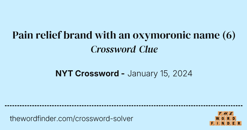 Pain relief brand with an oxymoronic name crossword clue image