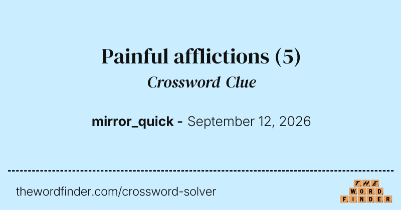 Painful afflictions crossword clue image
