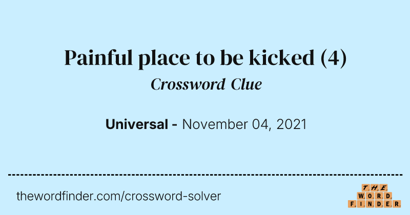 Painful place to be kicked crossword clue image