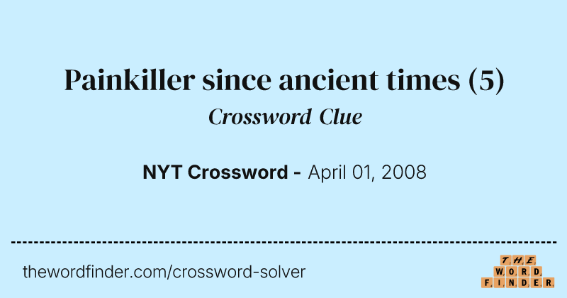 Painkiller since ancient times crossword clue image