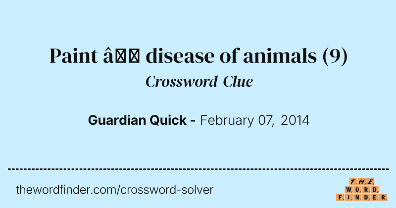 Paint — disease of animals crossword clue image