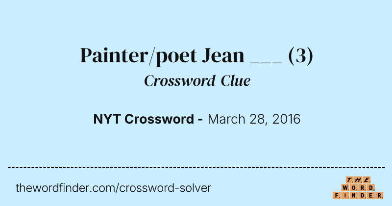 Painter/poet Jean ___ crossword clue image