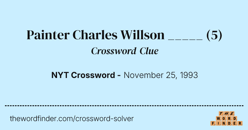 Painter Charles Willson _____ crossword clue image