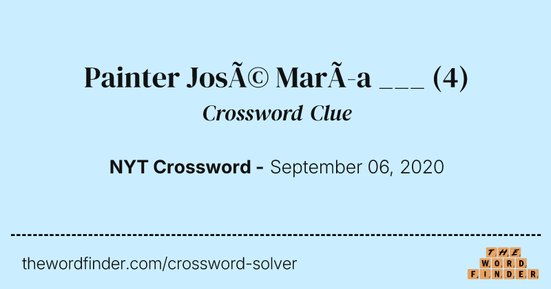 Painter José María ___ crossword clue image