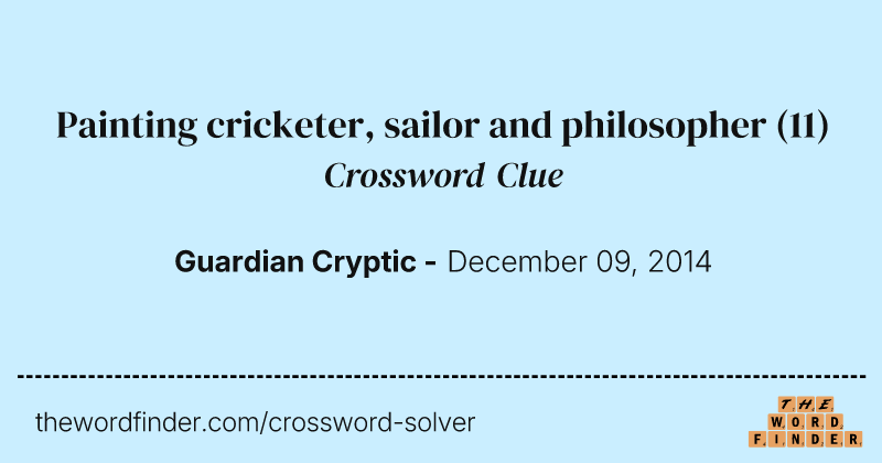 Painting cricketer, sailor and philosopher crossword clue image