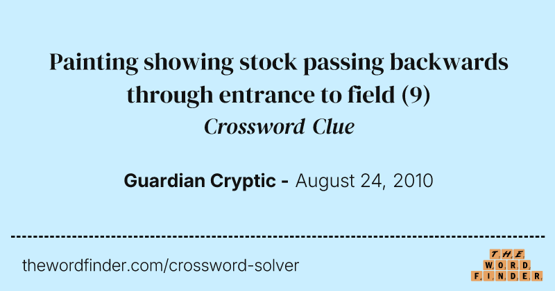 Painting showing stock passing backwards through entrance to field crossword clue image