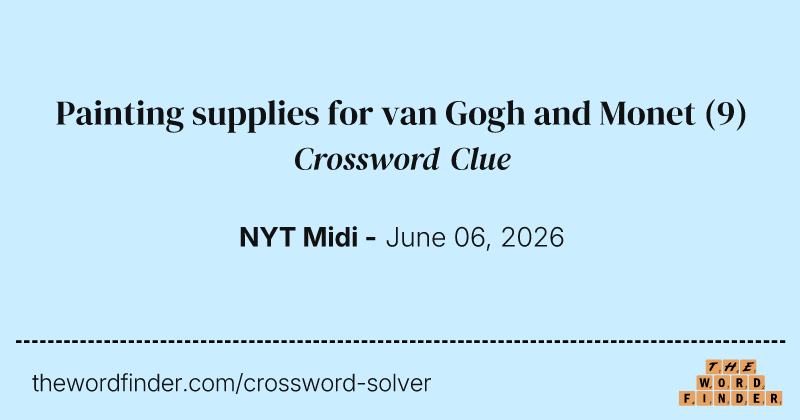Painting supplies for van Gogh and Monet crossword clue image