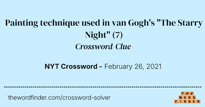 Painting technique used in van Gogh's "The Starry Night" crossword clue image
