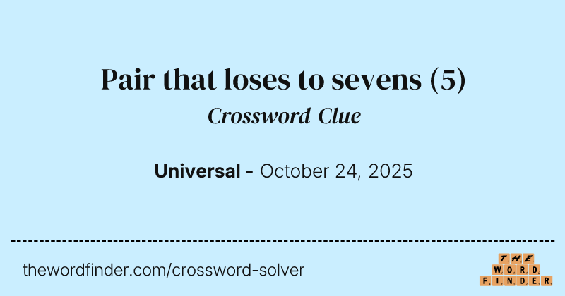 Pair that loses to sevens crossword clue image