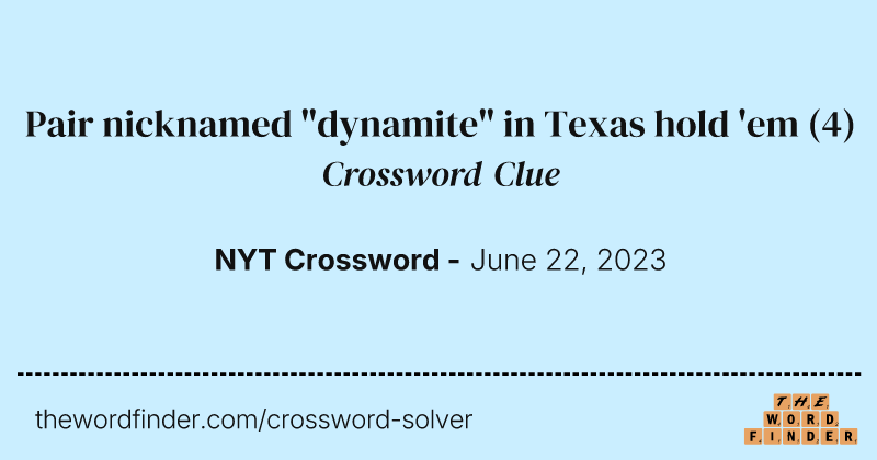 Pair nicknamed "dynamite" in Texas hold 'em crossword clue image