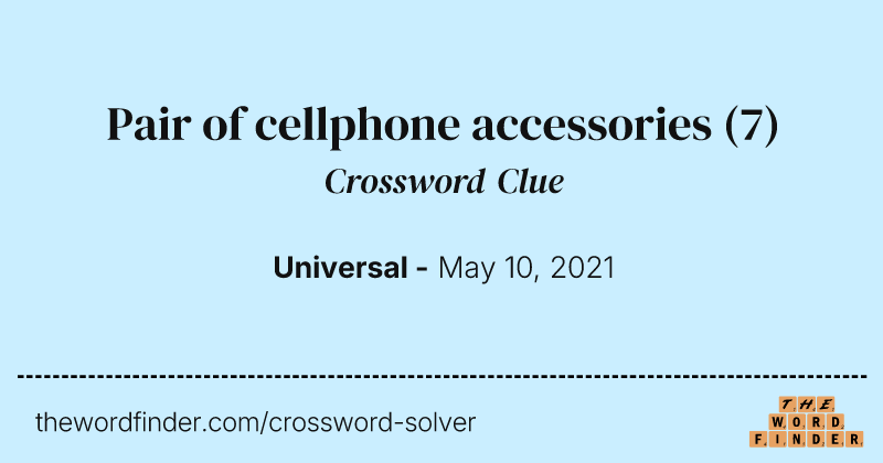 Pair of cellphone accessories crossword clue image