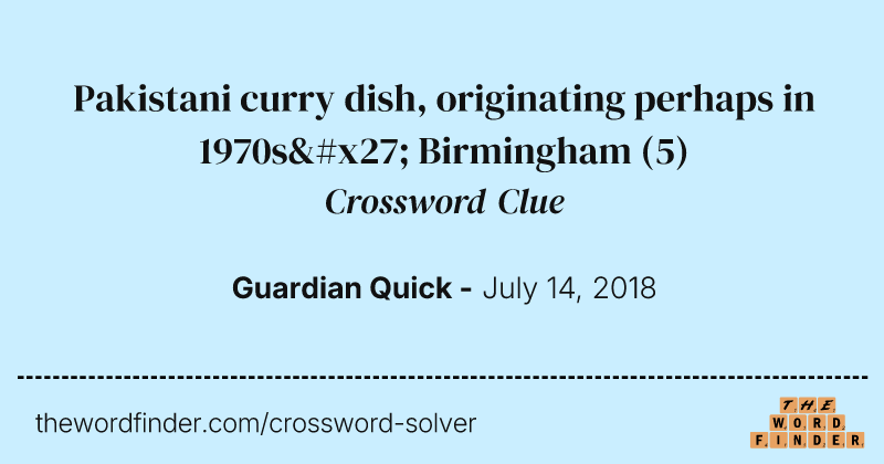 Pakistani curry dish, originating perhaps in 1970s' Birmingham crossword clue image