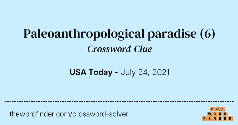 Paleoanthropological paradise crossword clue image
