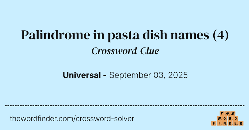 Palindrome in pasta dish names crossword clue image
