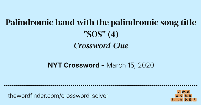 Palindromic band with the palindromic song title "SOS" crossword clue image