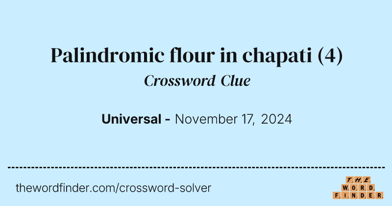 Palindromic flour in chapati crossword clue image