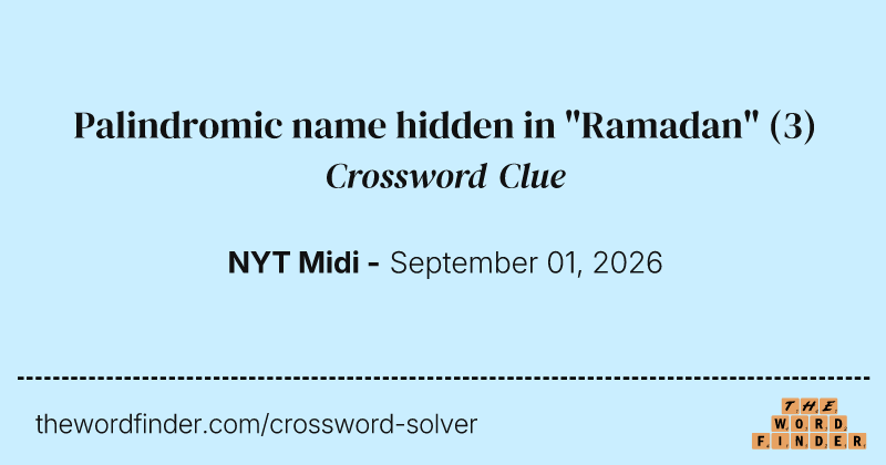Palindromic name hidden in "Ramadan" crossword clue image