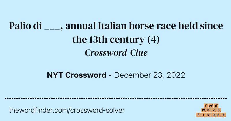 Palio di ___, annual Italian horse race held since the 13th century crossword clue image