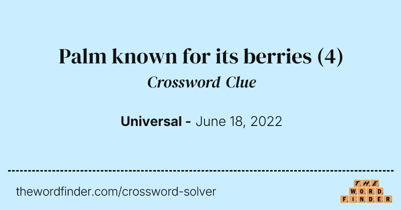 Palm known for its berries crossword clue image