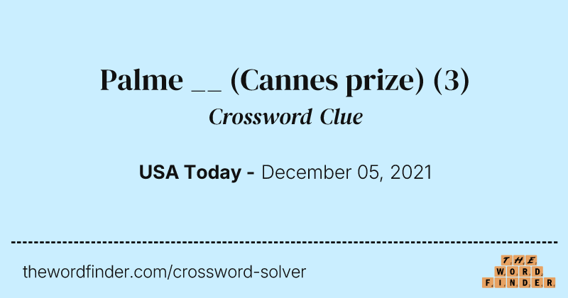 Palme __ (Cannes prize) crossword clue image