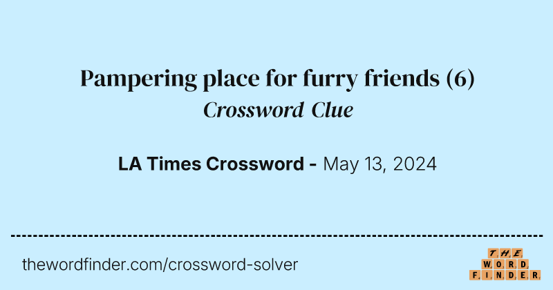 Pampering place for furry friends crossword clue image