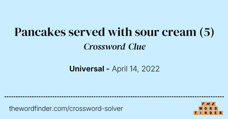 Pancakes served with sour cream crossword clue image