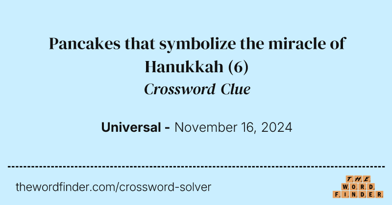 Pancakes that symbolize the miracle of Hanukkah crossword clue image