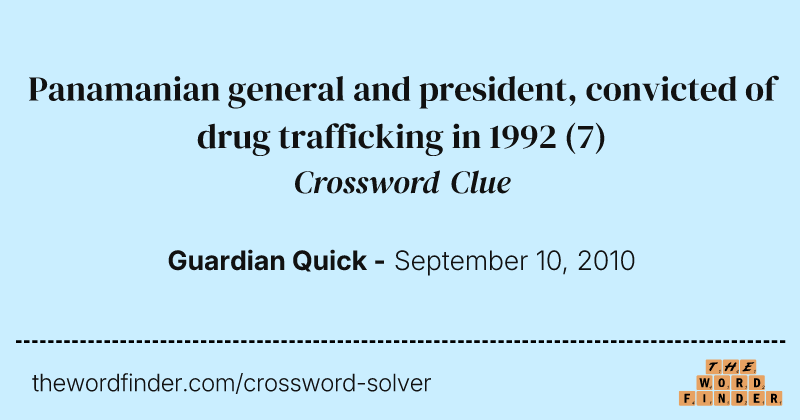 Panamanian general and president, convicted of drug trafficking in 1992 crossword clue image