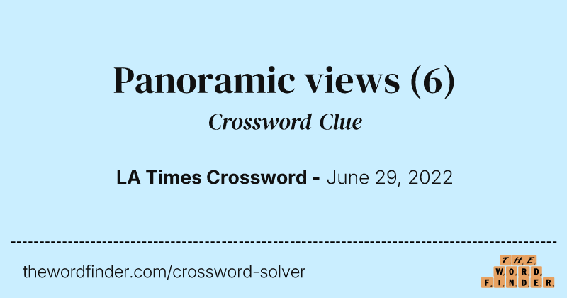Panoramic views crossword clue image