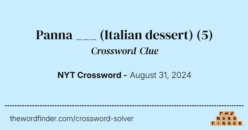 Panna ___ (Italian dessert) crossword clue image