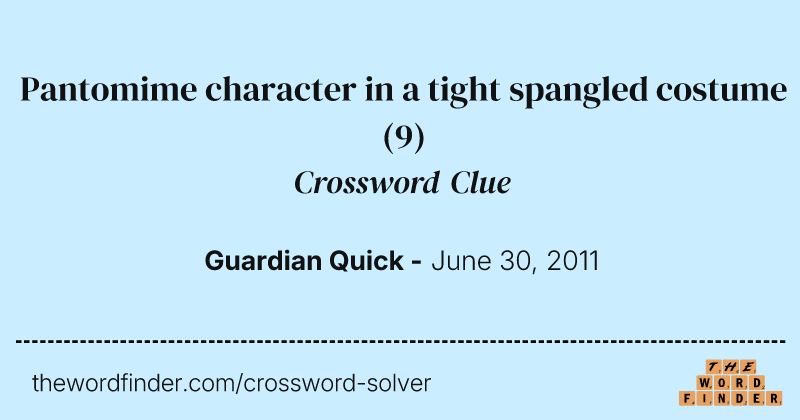Pantomime character in a tight spangled costume crossword clue image