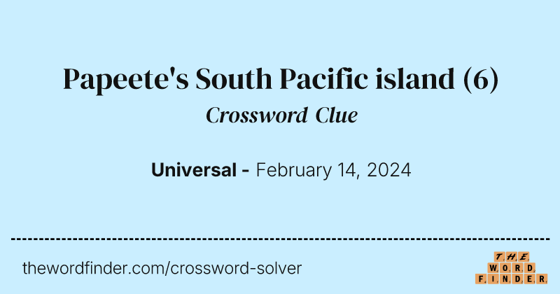 Papeete's South Pacific island crossword clue image