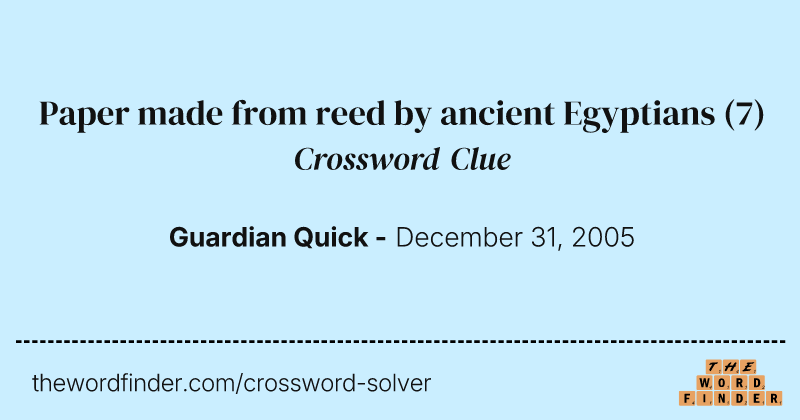 Paper made from reed by ancient Egyptians crossword clue image