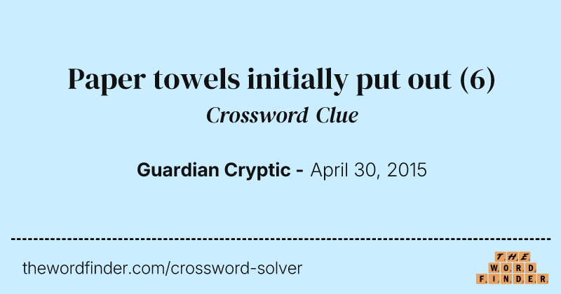 Paper towels initially put out crossword clue image