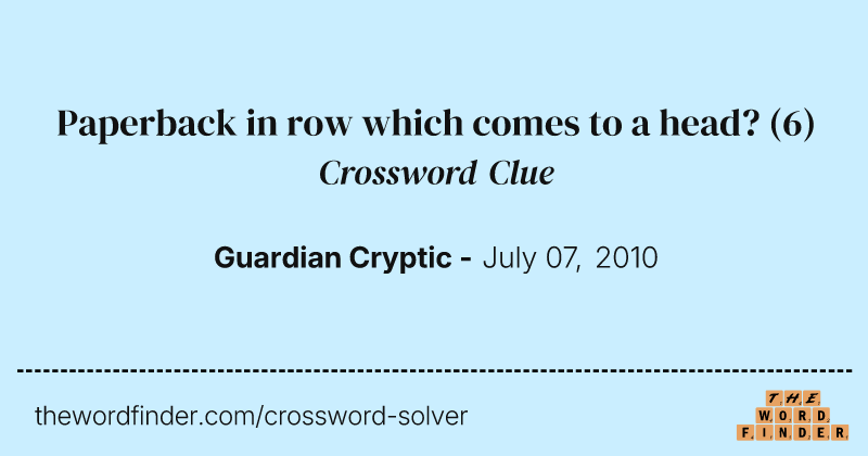 Paperback in row which comes to a head? crossword clue image