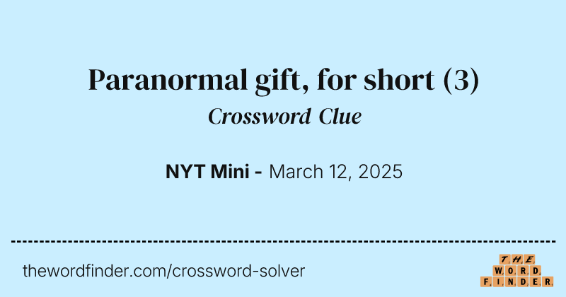 Paranormal gift, for short crossword clue image